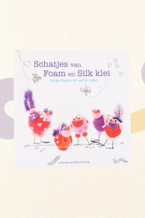 Schatjes van foam en silk klei - Jolanda van Noordenburg
